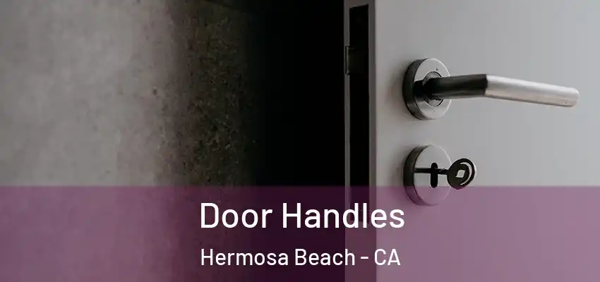  Door Handles Hermosa Beach - CA