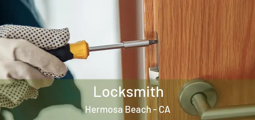  Locksmith Hermosa Beach - CA